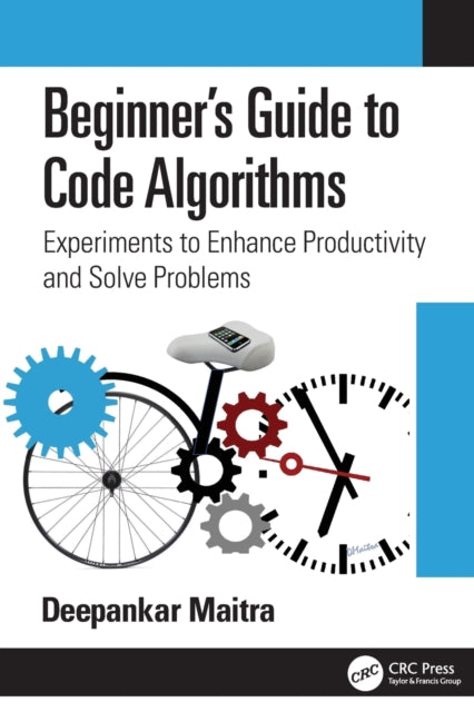 Book cover of: Beginner's Guide to Code Algorithms. By: Deepankar Maitra