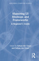 Book cover of: Mastering UI Mockups and Frameworks. By: Sufyan bin Uzayr