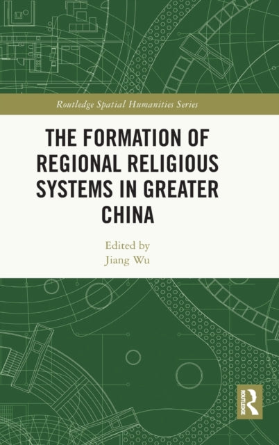 Book cover of: Formation of Regional Religious Systems in Greater China. By: Jiang Wu