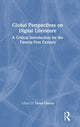 Book cover of: Global Perspectives on Digital Literature. By: Torsa Ghosal