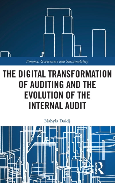 Book cover of: Digital Transformation of Auditing and the Evolution of the Internal Audit. By: Nabyla Daidj