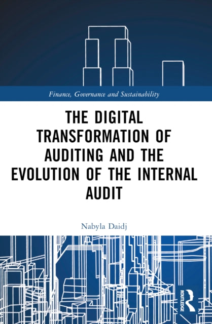Book cover of: Digital Transformation of Auditing and the Evolution of the Internal Audit. By: Nabyla Daidj