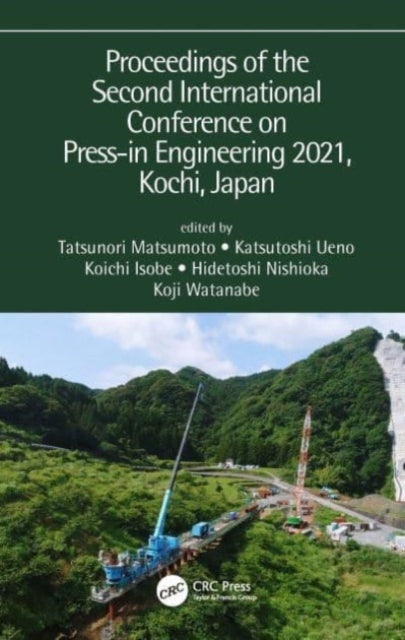 Book cover of: Proceedings of the Second International Conference on Press-in Engineering 2021, Kochi, Japan. By: Tatsunori Matsumoto