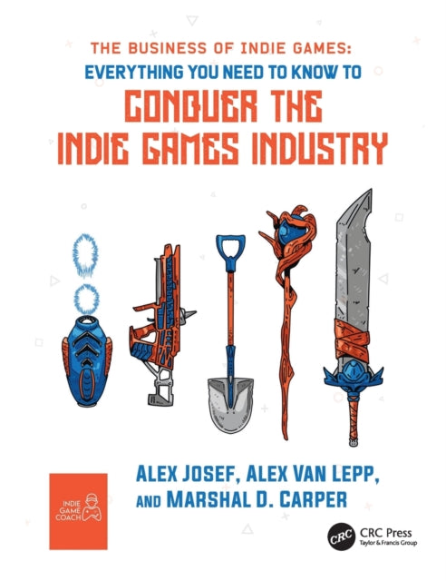 Book cover of: Business of Indie Games. By: Alex Josef