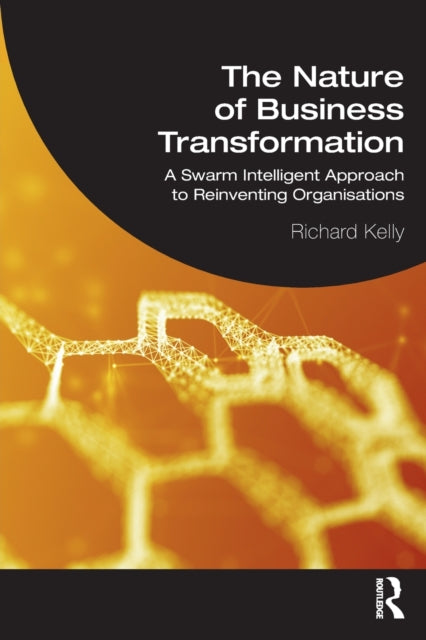 Book cover of: Nature of Business Transformation. By: Kelly, Richard