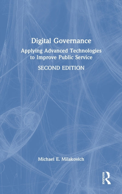 Book cover of: Digital Governance. By: Michael E. Milakovich