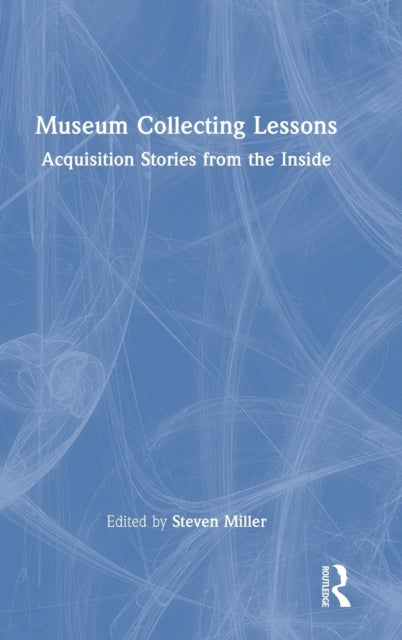 Book cover of: Museum Collecting Lessons. By: Steven Miller