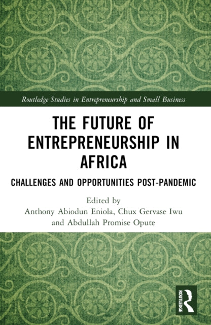 Book cover of: Future of Entrepreneurship in Africa. By: Anthony Abiodun Eniola