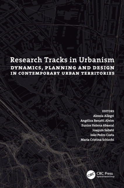 Book cover of: Research Tracks in Urbanism: Dynamics, Planning and Design in Contemporary Urban Territories. By: Eunice Helena Abascal