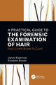 Book cover of: Practical Guide To The Forensic Examination Of Hair. By: Robertson, J.