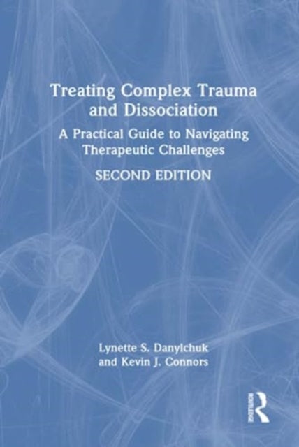 Book cover of: Treating Complex Trauma and Dissociation. By: Lynette S. Danylchuk