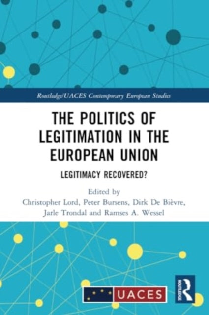 Book cover of: Politics of Legitimation in the European Union. By: Christopher Lord