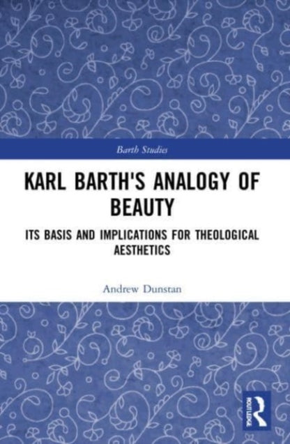 Book cover of: Karl Barth's Analogy of Beauty. By: Andrew Dunstan