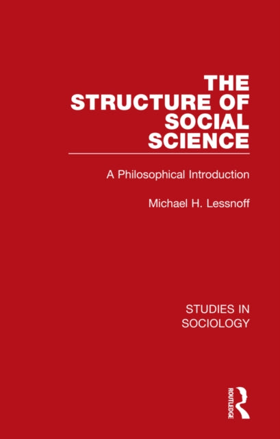 Book cover of: Structure of Social Science. By: Michael H. Lessnoff