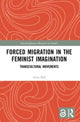 Book cover of: Forced Migration in the Feminist Imagination. By: Anna Ball