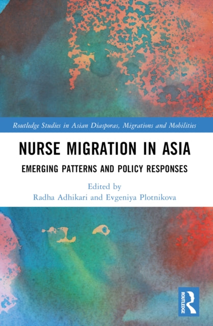 Book cover of: Nurse Migration in Asia. By: Radha Adhikari