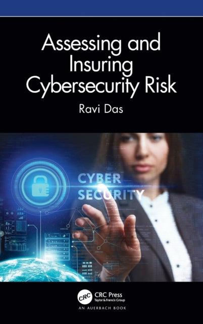 Book cover of: Assessing and Insuring Cybersecurity Risk. By: Ravindra Das