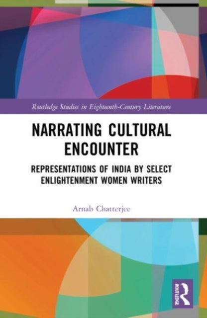 Book cover of: Narrating Cultural Encounter. By: Arnab Chatterjee
