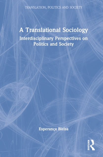 Book cover of: Translational Sociology. By: Esperança Bielsa
