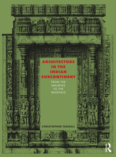 Book cover of: Architecture in the Indian Subcontinent. By: Christopher Tadgell