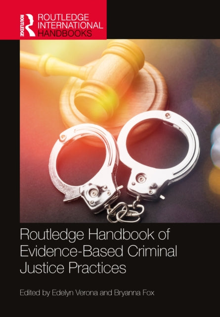 Book cover of: Routledge Handbook of Evidence-Based Criminal Justice Practices. By: Edelyn Verona