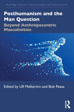 Posthumanism and the Man Question