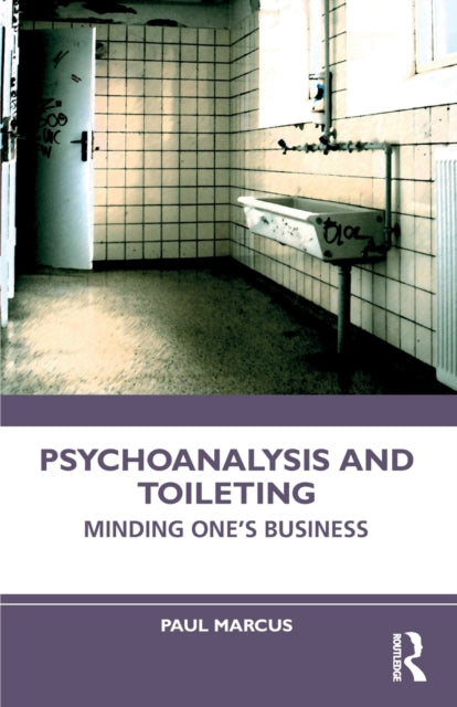 Book cover of: Psychoanalysis and Toileting. By: Paul Marcus
