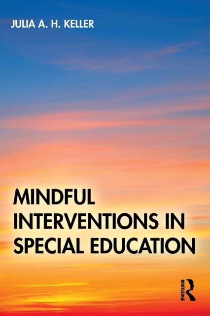 Book cover of: Mindful Interventions in Special Education. By: Keller