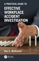 Book cover of: Practical Guide to Effective Workplace Accident Investigation. By: Ron C. McKinnon