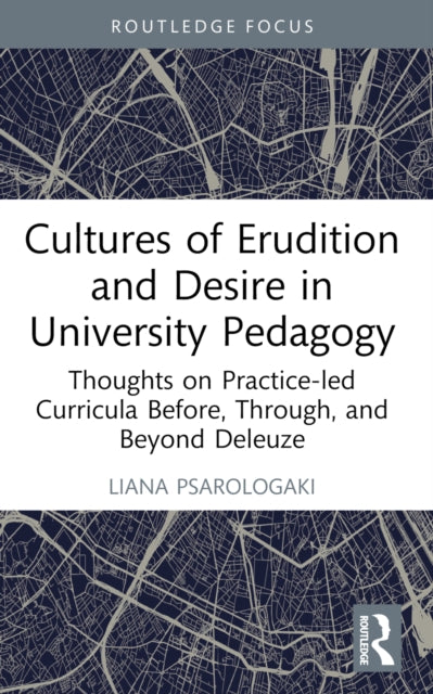 Book cover of: Cultures of Erudition and Desire in University Pedagogy. By: Liana Psarologaki
