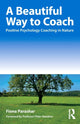 Book cover of: Beautiful Way to Coach. By: Fiona Parashar