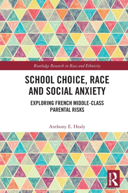 Book cover of: School Choice, Race and Social Anxiety. By: Anthony E. Healy