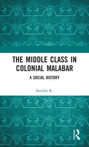 The Middle Class in Colonial Malabar