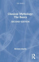 Book cover of: Classical Mythology: The Basics. By: Martin, Richard