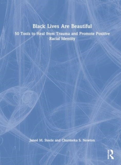 Book cover of: Black Lives Are Beautiful. By: Janeé M. Steele