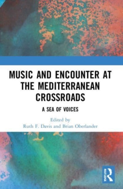 Book cover of: Music and Encounter at the Mediterranean Crossroads. By: Ruth F. Davis