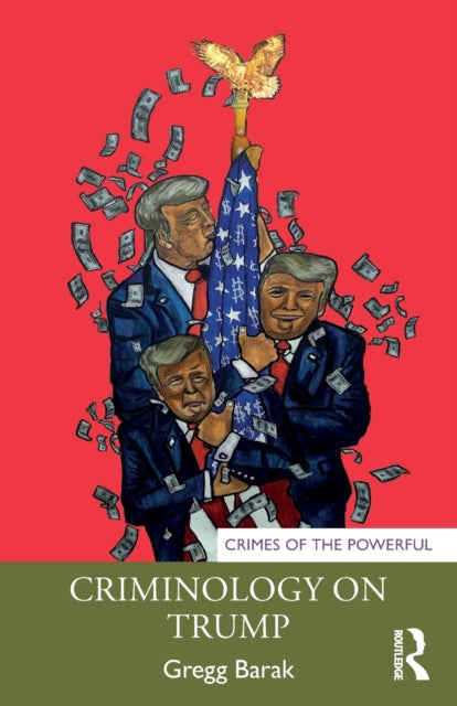 Book cover of: Criminology on Trump. By: Gregg Barak