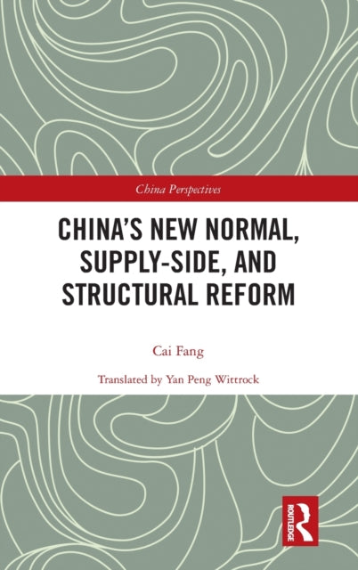 Book cover of: China’s New Normal, Supply-side, and Structural Reform. By: Fang Cai