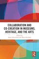 Book cover of: Collaboration and Co-Creation in Museums, Heritage, and the Arts. By: Anna Edmundson