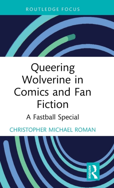 Book cover of: Queering Wolverine in Comics and Fanfiction
