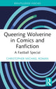Book cover of: Queering Wolverine in Comics and Fanfiction. By: Christopher M. Roman