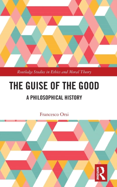 Book cover of: Guise of the Good. By: Francesco Orsi