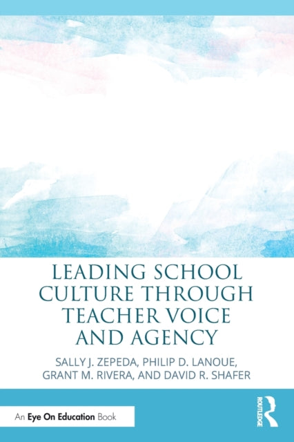 Leading School Culture through Teacher Voice and Agency