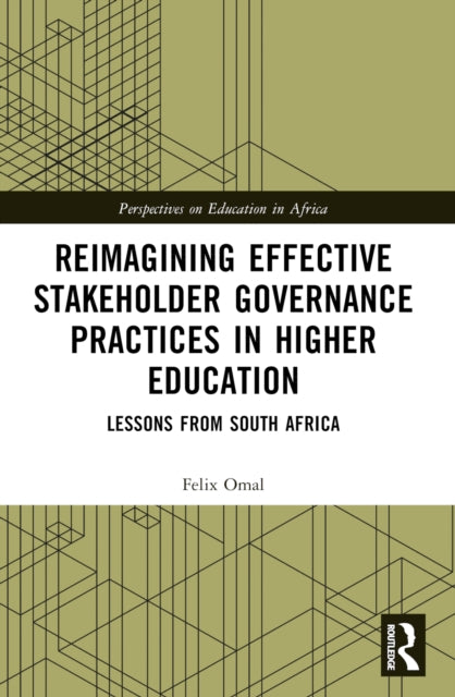 Book cover of: Reimagining Effective Stakeholder Governance Practices in Higher Education. By: Felix Omal