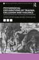 Book cover of: Psycho-social Explorations of Trauma, Exclusion and Violence. By: Christopher Scanlon