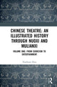 Book cover of: Chinese Theatre: An Illustrated History Through Nuoxi and Mulianxi. By: Xiaohuan Zhao