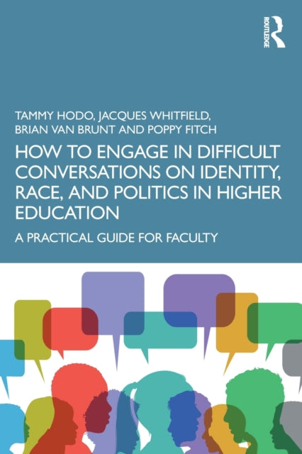 Book cover of: How to Engage in Difficult Conversations on Identity, Race, and Politics in Higher Education. By: Tammy L. Hodo