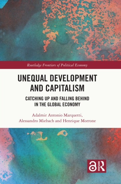 Book cover of: Unequal Development and Capitalism. By: Alessandro Donadio Miebach
