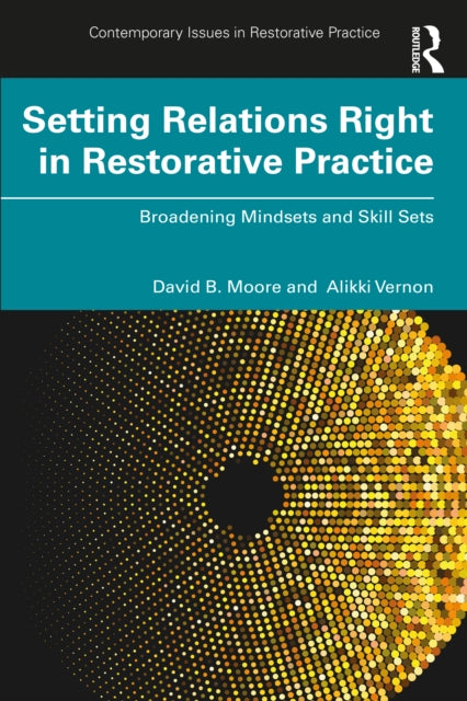 Book cover of: Setting Relations Right in Restorative Practice. By: David B. Moore