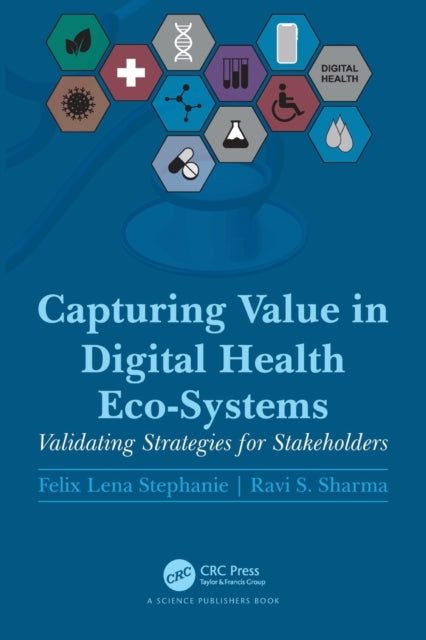 Book cover of: Capturing Value in Digital Health Eco-Systems. By: Felix Lena Stephanie